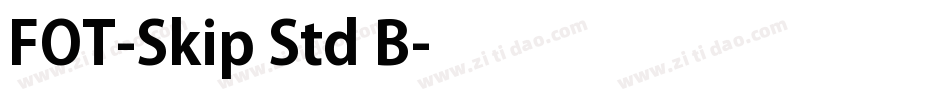 FOT-Skip Std B字体转换